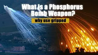 What are Phosphorus Bomb Weapons and Why is Their Use Condemned? | Discover Me