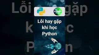 Lỗi Hay Gặp Khi Mới Học Python 💗