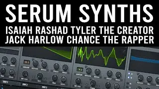 Serum Synth Presets Isaiah Rashad Tyler the Creator Jack Harlow Chance the Rapper