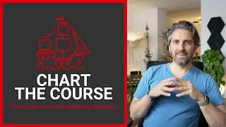 Chart The Course | From Goals to Growth Marketing Strategies