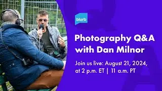 Photography Q&A with Dan Milnor