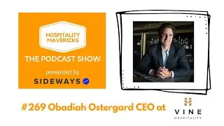 #269 Obadiah Ostergard CEO at Vine Hospitality - Building a People-First Hospitality Business