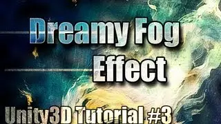 Unity Tutorial #3 [ Dreamy Fog Effect ]