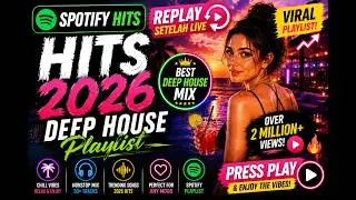 SPOTIFY HITS 2026 🌴 Viral Deep House Playlist | Best Replay Mix by VELORA