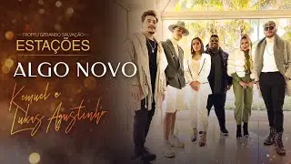 Kemuel e Lukas Agustinho - Algo Novo | Live Estações