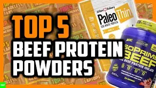 Best Beef Protein Powder | Top 5 Beef Protein Supplements