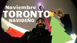 Toronto en noviembre sabe a navidad y cascanueces