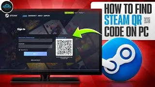 How To Find Steam QR Code On PC? (Full 2025 Guide - 100% Working)