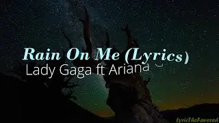Rain on Me (Lyric video) -Lady Gaga X Ariana Grande