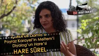 Çukur'un Damla'sı Hare Sürel, Diyalog filmini anlattı! | On Matinesi