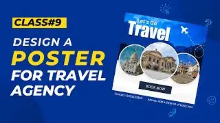 Class 09 - Designing a Poster For Travel Agency in Canva - Smart Learners | Batch01