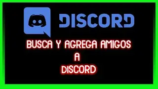 Como Agregar Amigos en Discord ✅️