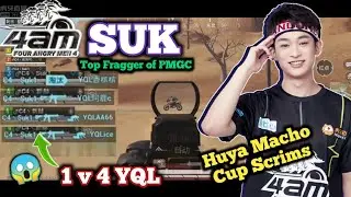 4AM Suk 1v4 YQL in Huya Macho Cup • Top Fragger of PMGC • Suk 9Kills Full Scrims Match