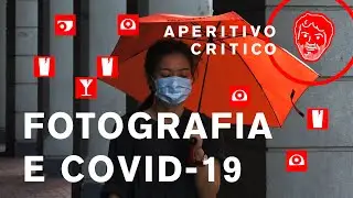 aperitivo critico - fotografia e covid-19