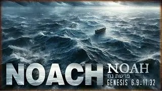 November 2, 2024 Torah Parsha Noach (Noah)