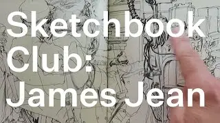 Sketchbook Club 7: James Jean