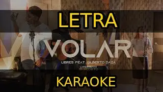 Volar | Alex Mesino & Libres, Gilberto Daza (LETRA)