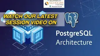 PostgreSQL Architecture Session Video 