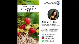 Workshop ARK Family Center,  Nov 04, 2023  -   Generasi Strawberry #2 | Ani Widjaja