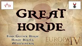 EU4 Great Horde Guide | Golden Horde | Gold Rush Achievement | Tutorial | AAR