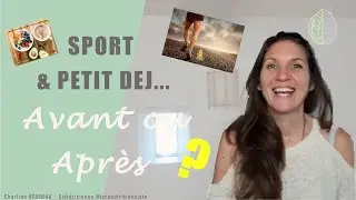 Sport AVANT ou APRES le Petit-déjeuner pour PERDRE DU POIDS ou améliorer ses PERFORMANCES