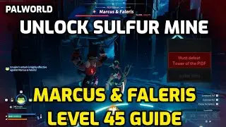 Palworld: Marcus & Faleris at Level 45 Guide | Unlocking the Sulfur Mine