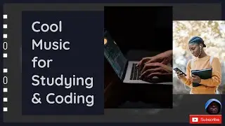 Study and Code with Cool Music.
