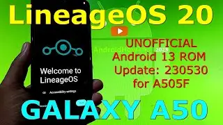 LineageOS 20 for Galaxy A50 Android 13 ROM Update: 230530