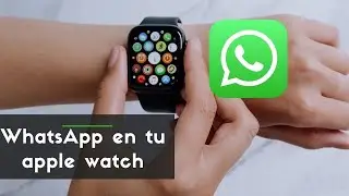 Como tener WhatsApp en el Apple Watch ⌚