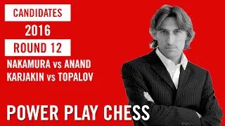 Candidates Moscow 2016 Round 12 Nakamura vs Anand and Karjakin vs Topalov