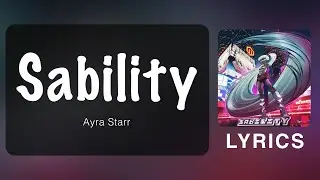 Ayra Starr - Sability (Lyrics)