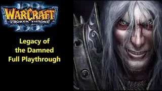 Warcraft 3 The Frozen Throne - Undead Campaign Full Playthrough (No Commentary)