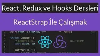 React, Redux ve Hooks Ders 8 : ReactStrap İle Çalışmak