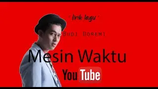 lirik lagu Budi Doremi – Mesin Waktu ( Aku Dan Mesin Waktu )