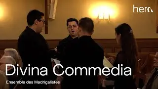 Divina Commedia | Ensemble des Madrigalistes