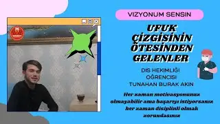 VİZYONUM SENSİN 2. BÖLÜM DİŞ HEKİMLİĞİ