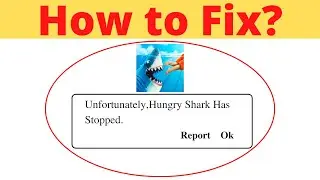 Unfortunately,Hungry Shark  Has Stopped Error in Android - App Not Open Problem | AllTechapple