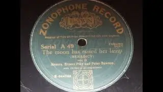 "The Moon has raised her Lamp" (Lily of Killarney) Sung by Ernest Pike & Peter Dawson 12" Zono A 49