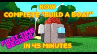 How complete Build a Boat for Treasure in 45 minutes for First time