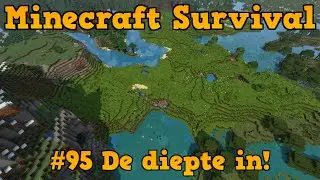 Minecraft Survival #95 - De diepte in!