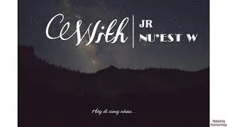 [Vietsub] Nu'est W - WITH (JR Solo)