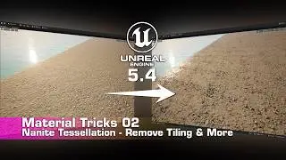 Material Tricks 02 - Nanite Tessellation - Remove Tiling & more