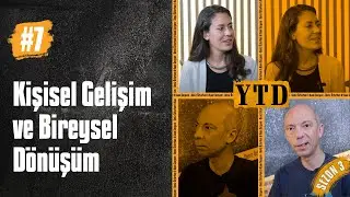 Kişisel Gelişim ve Bireysel Dönüşüm  | Deniz Özturhan ve Kaan Sezyum ile YTD (S3B7)