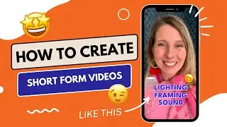 How to Create a Short Form Video