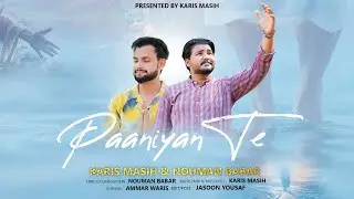 Paaniyan Te || Karis Masih & Nouman Babar || New Masihi Geet 2024