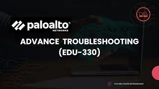 PaloAlto Firewall Advance  Troubleshooting Class | EDU-330 - Day 2