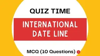 International Date Line MCQ Quiz |10 Questions