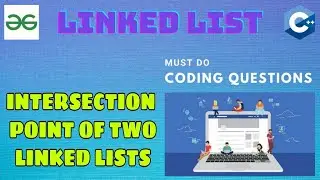 Linked List 11: Intersection point of two Linked lists | Must Do Coding Questions | GeeksForGeeks