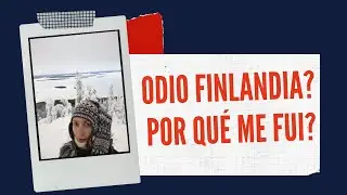 La verdad de por qué dejé Finlandia | Luli en Finlandia