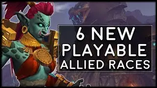Allied Races Bring 6 NEW PLAYABLE RACES To World of Warcraft In Battle For Azeroth